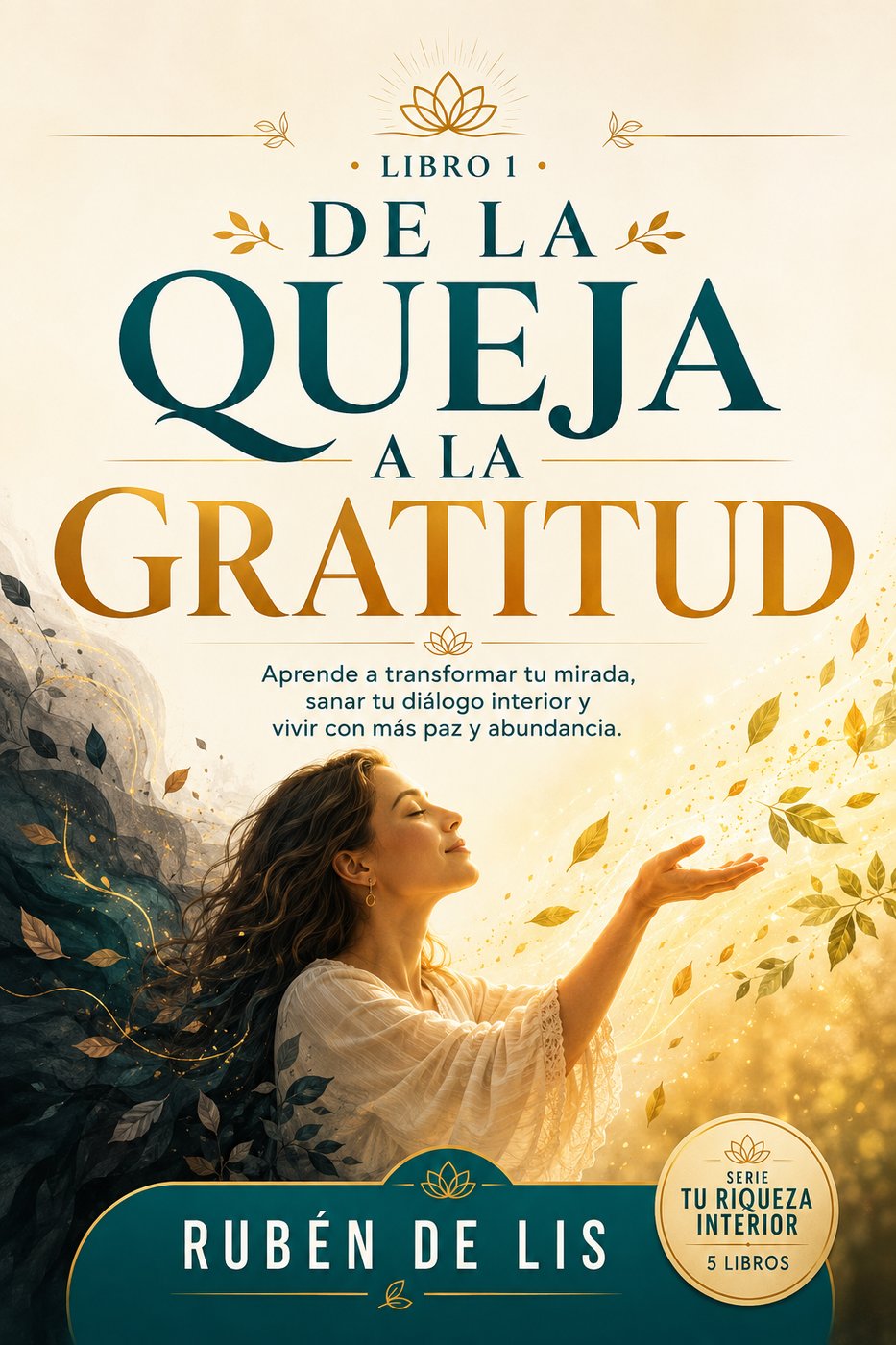 Libro 1 — De la Queja a la Gratitud